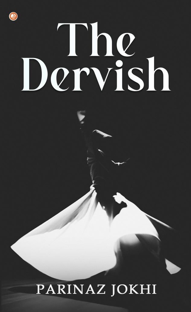 The Dervish by Parinaz Jokhi